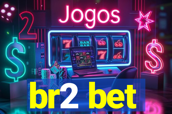 br2 bet